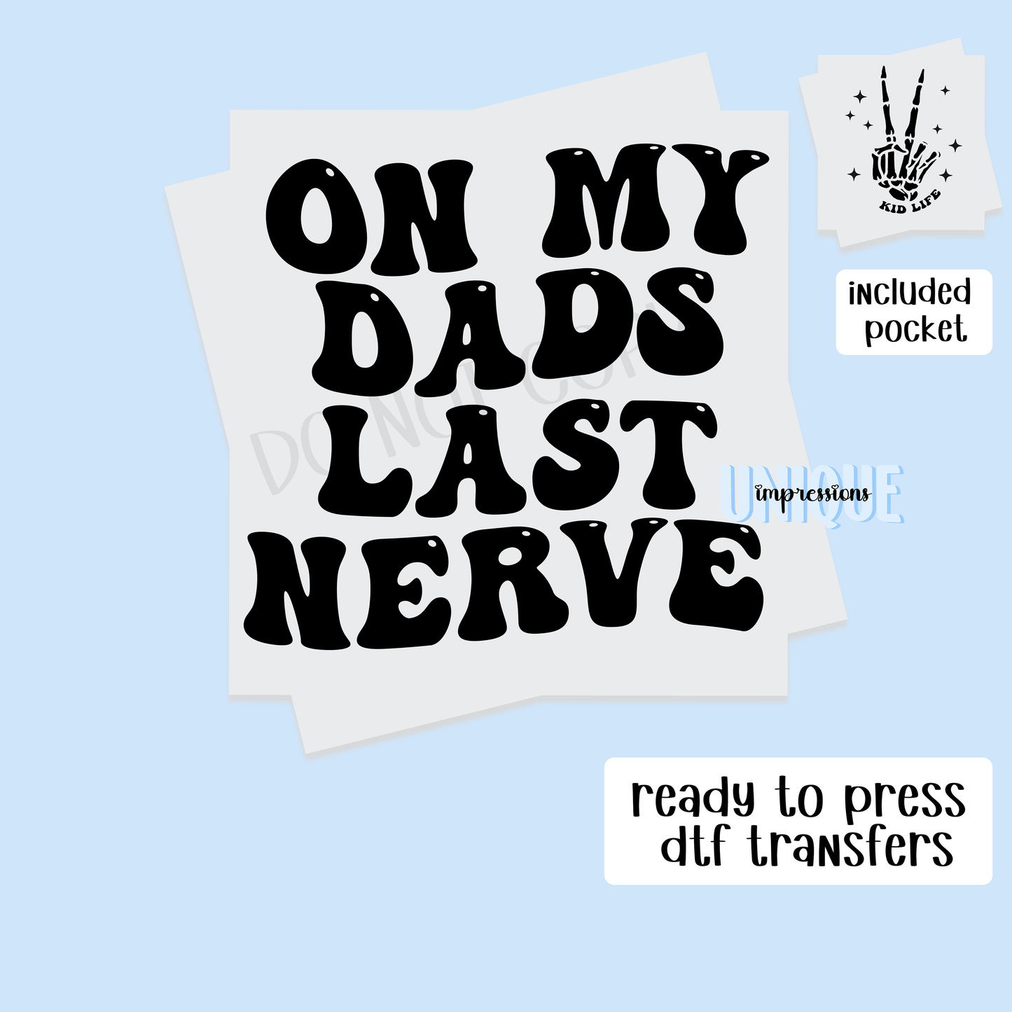 ON MY DADS LAST NERVE + POCKET