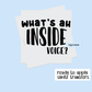 WHATS AN INSIDE VOICE