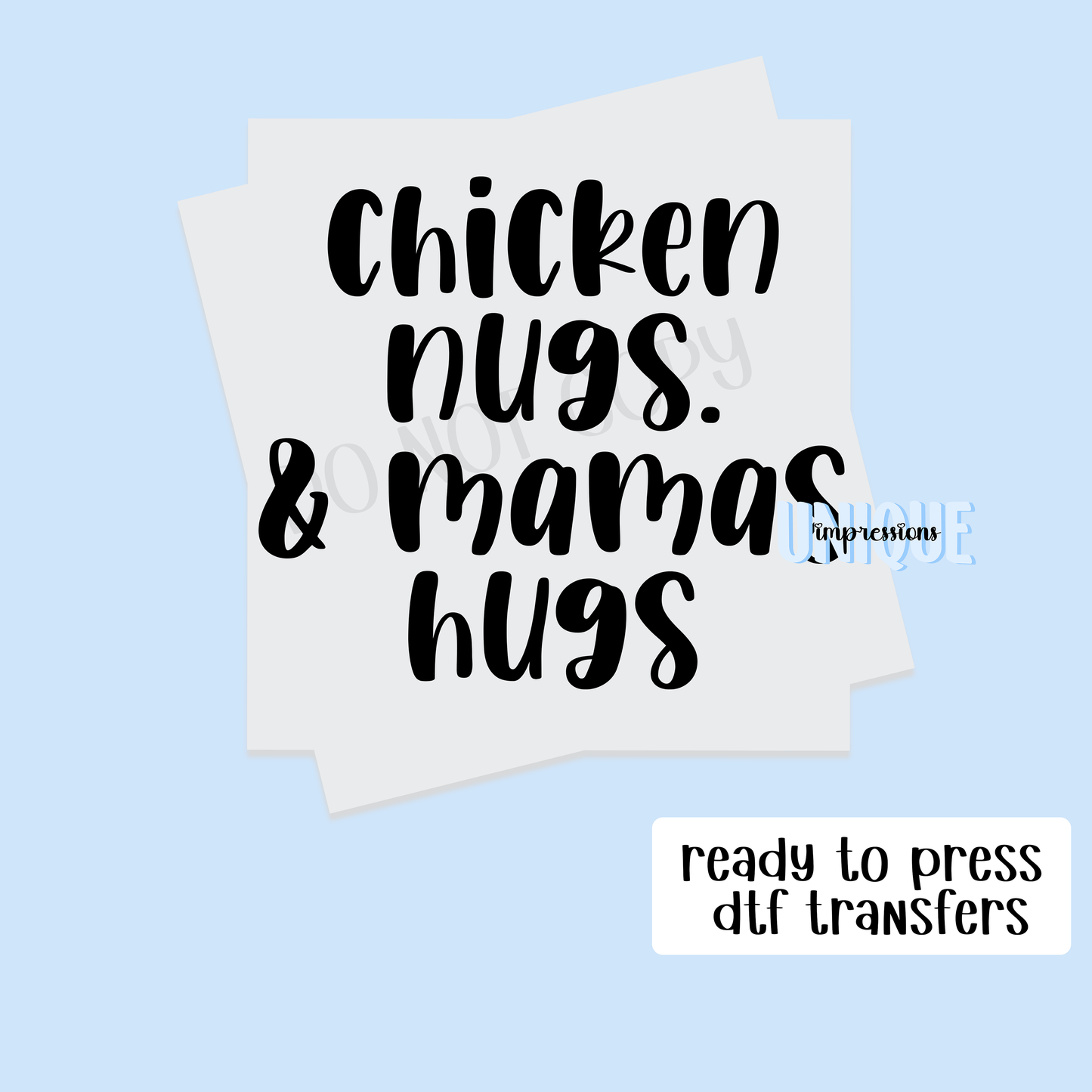 CHICKEN NUGGETS AND MAMAS HUGS