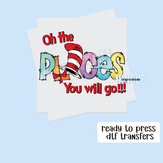 OH THE PLACES YOU’LL GO