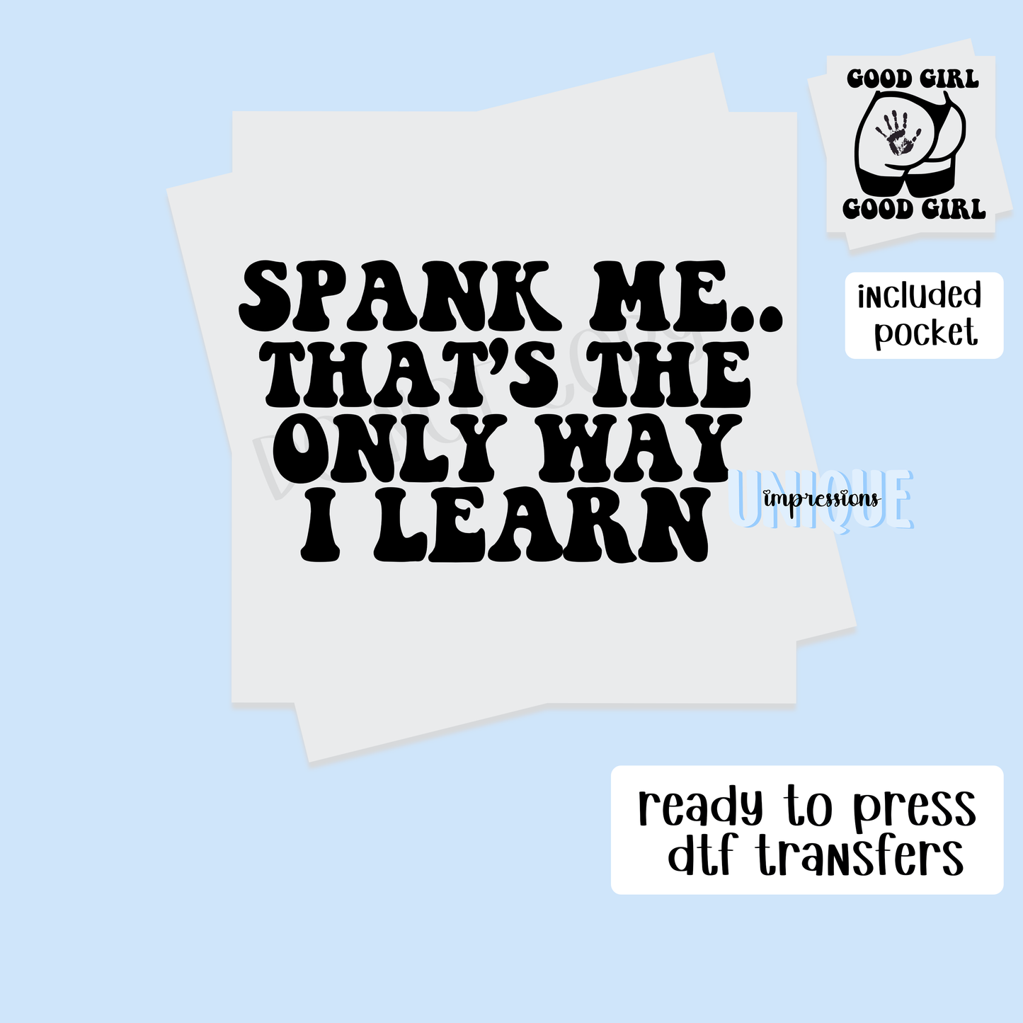 SPANK ME THATS THE ONLY WAY I LEARN + POCKET