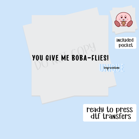 YOU GIVE ME BOBA- FLIES + POCKET