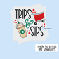 TRIPS & SIPS