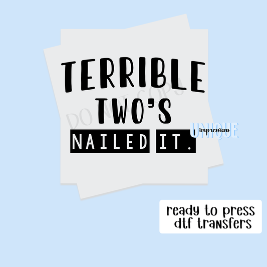 TERRIBLE TWO’S NAILED IT