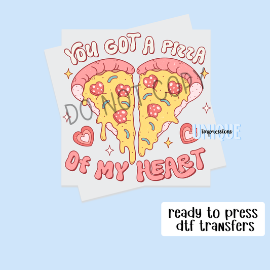 YOU GOT A PIZZA OF MY HEART