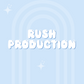 RUSH PRODUCTION